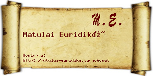 Matulai Euridiké névjegykártya